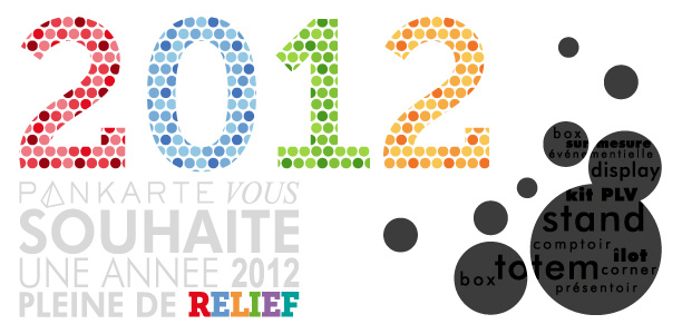 Pankarte vous souhaite une année 2012 pleine de relief.